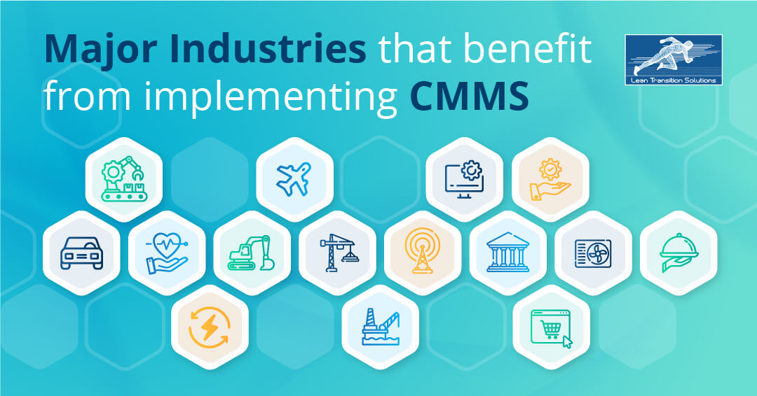 How Cmms Work Major industries that benefit from implementing CMMS