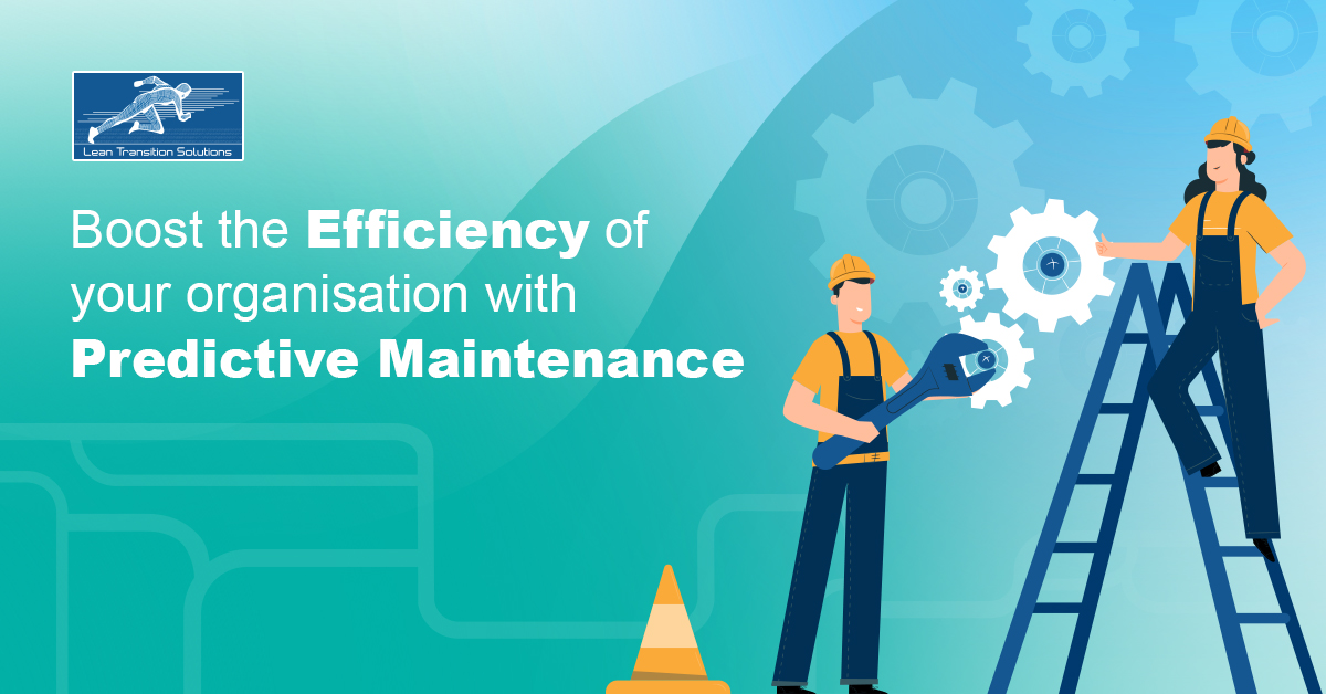 Boost the efficiency of your organisation with Predictive Maintenance